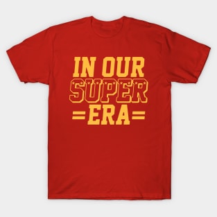 Kansas City In Our Super Era T-Shirt